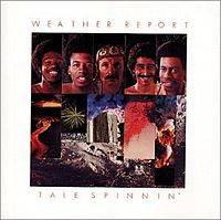 Weather Report : Tale Spinnin'